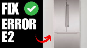 appliance repair bosch Refrigerator  - bosch refrigrator error : E2